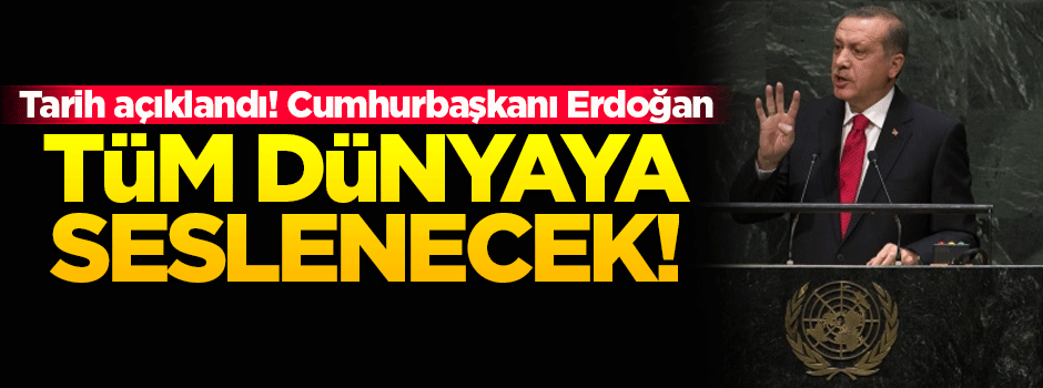 Cumhurbaşkanı Erdoğan BM Genel Kurulu'nda konuşacak