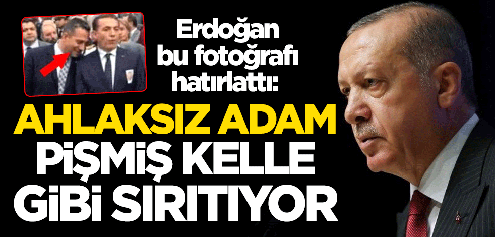 Cumhurbaşkanı Erdoğan bu fotoğrafı hatırlattı: Ahlaksız adam, pişmiş kelle gibi sırıtıyor