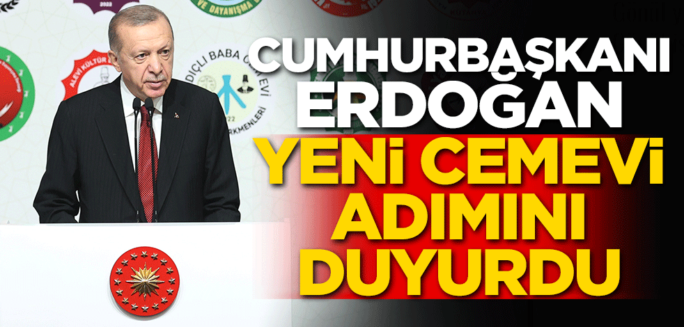 Cumhurbaşkanı Erdoğan Cemevi adımını duyurdu!