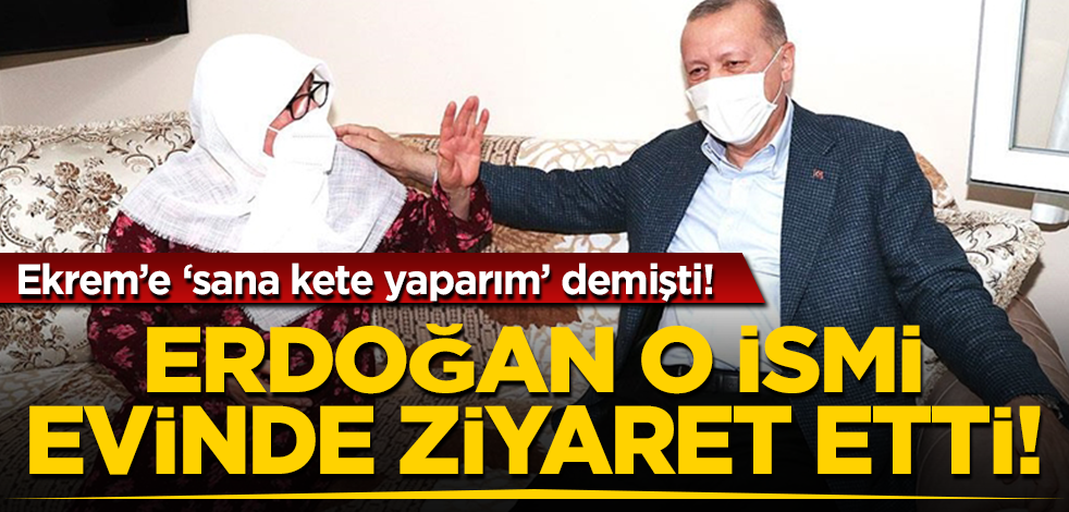 Cumhurbaşkanı Erdoğan, daha önce telefonla görüştüğü Mahruze Keleş'i ziyaret etti