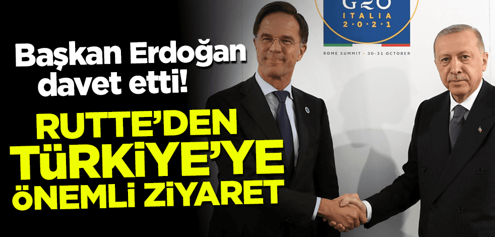 Cumhurbaşkanı Erdoğan davet etti! Hollanda Başbakanı Rutte'den Türkiye'ye önemli ziyaret