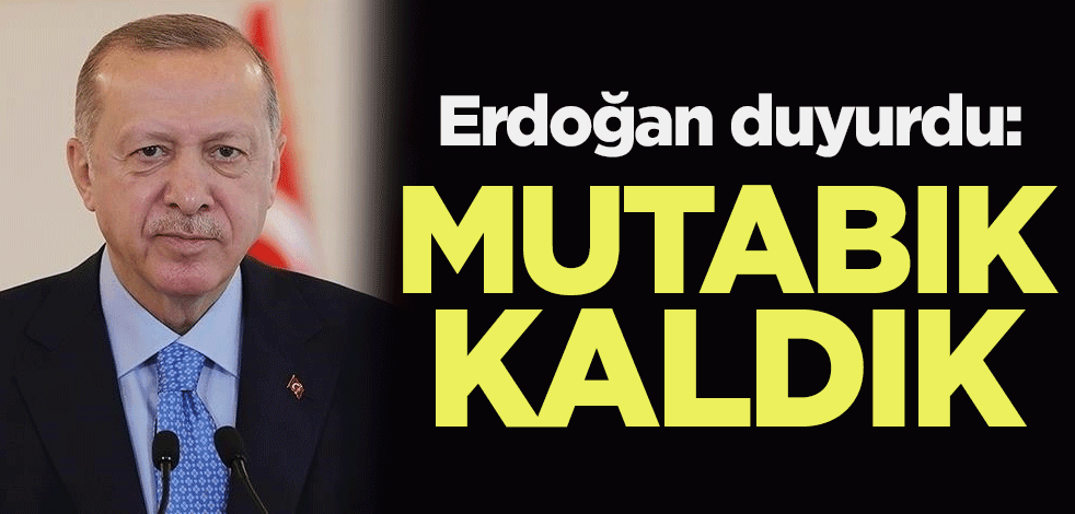 Cumhurbaşkanı Erdoğan duyurdu: Mutabık kaldık