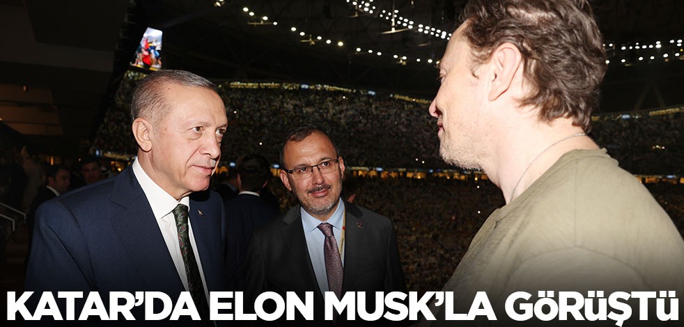 Cumhurbaşkanı Erdoğan, Elon Musk ile bir araya geldi
