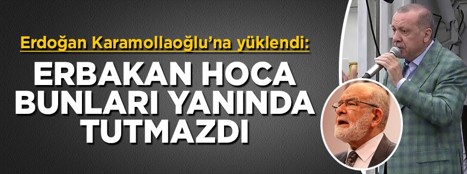 Cumhurbaşkanı Erdoğan: Erbakan Hoca bunları yanında tutmazdı