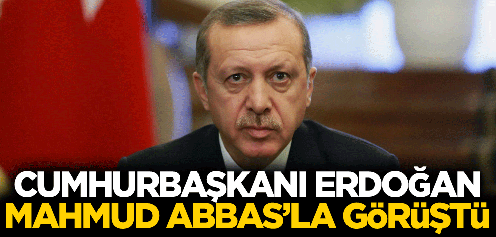 Cumhurbaşkanı Erdoğan, Filistin Devlet Başkanı ile görüştü