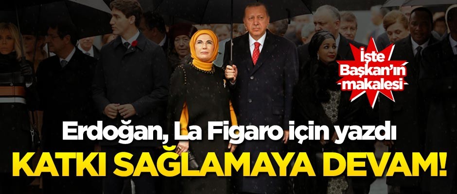 Cumhurbaşkanı Erdoğan, La Figaro'ya yazdı