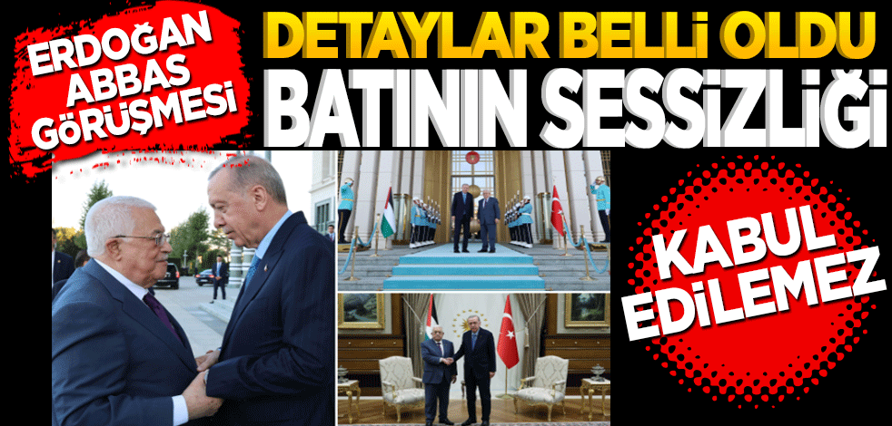 Cumhurbaşkanı Erdoğan ile Filistin Devlet Başkanı Abbas'ın görüşmesi sona erdi: Batı'nın sessizliği kabul edilemez