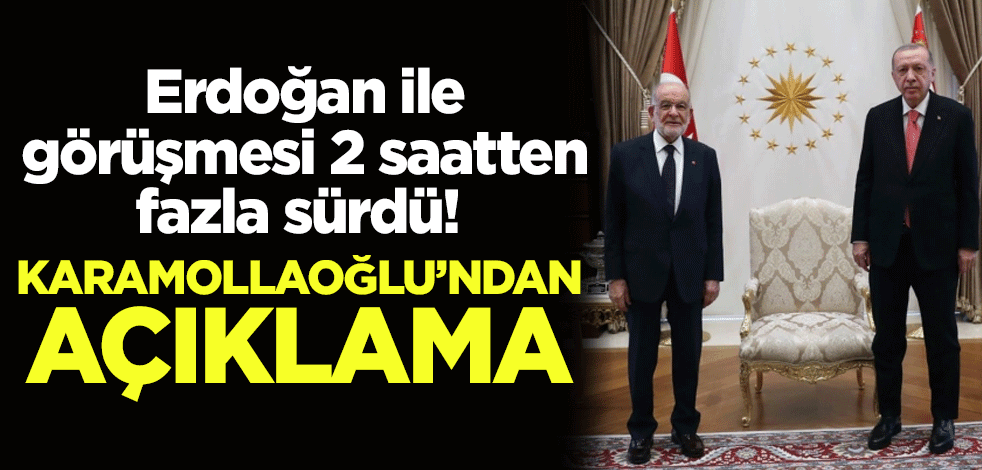 Cumhurbaşkanı Erdoğan ile görüşmesi 2 saatten fazla sürdü! Temel Karamollaoğlu'ndan açıklama