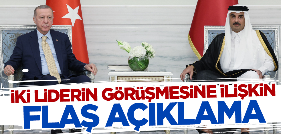 Cumhurbaşkanı Erdoğan ile Katar Emiri Al Sani görüşmesine ilişkin açıklama