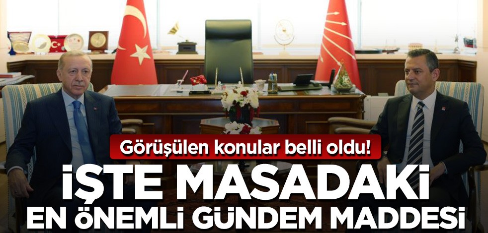 Cumhurbaşkanı Erdoğan ile Özgür Özel'in görüştüğü konular belli oldu!