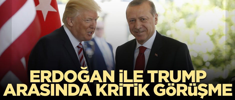Cumhurbaşkanı Erdoğan ile Trump arasında kritik görüşme