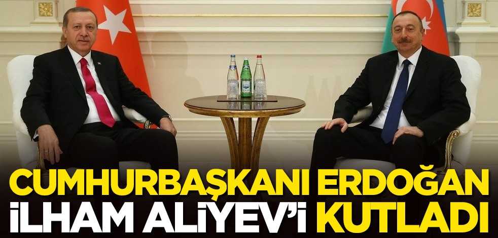 Cumhurbaşkanı Erdoğan, İlham Aliyev'i kutladı