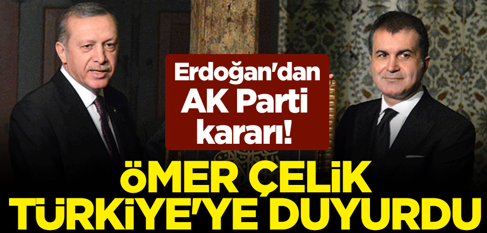 Cumhurbaşkanı Erdoğan imzayı attı, AK Parti kongreye gidiyor! Ömer Çelik Türkiye'ye duyurdu