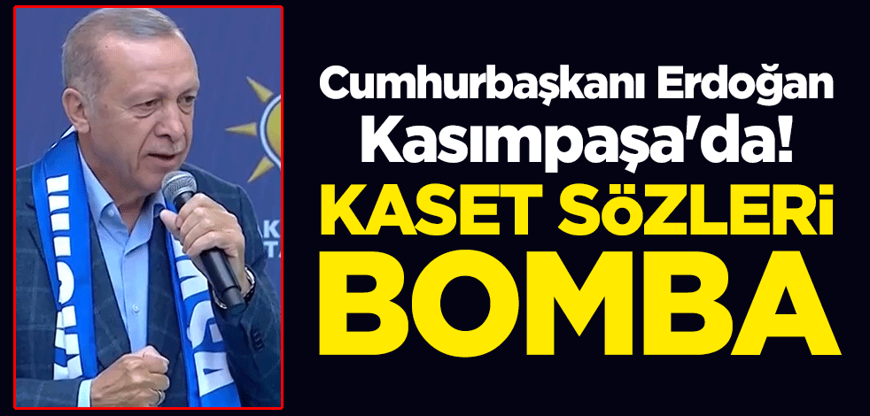 Cumhurbaşkanı Erdoğan Kasımpaşa'da! Kaset sözleri bomba