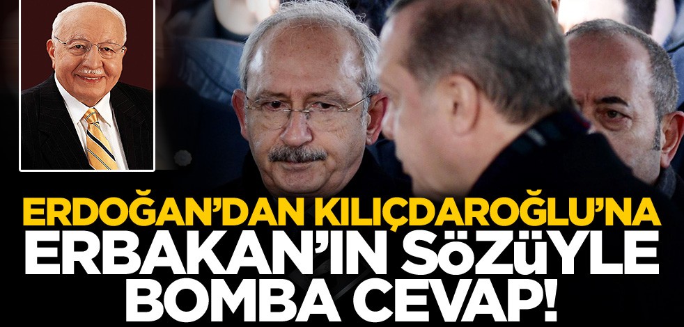 Cumhurbaşkanı Erdoğan Kılıçdaroğlu'na Erbakan'ın sözüyle cevap verdi