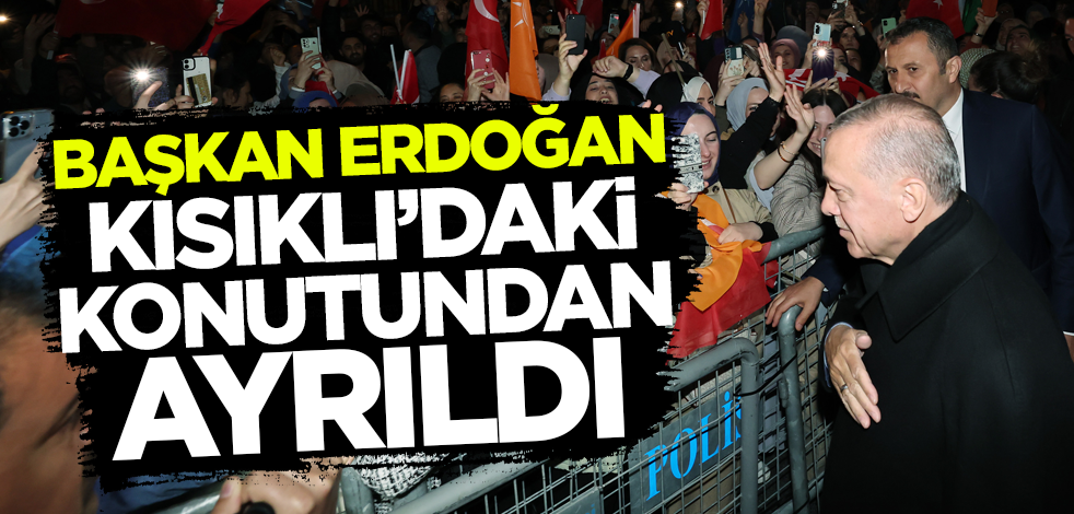 Cumhurbaşkanı Erdoğan Kısıklı'daki konutundan ayrıldı