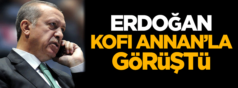 Cumhurbaşkanı Erdoğan, Kofi Annan ile görüştü