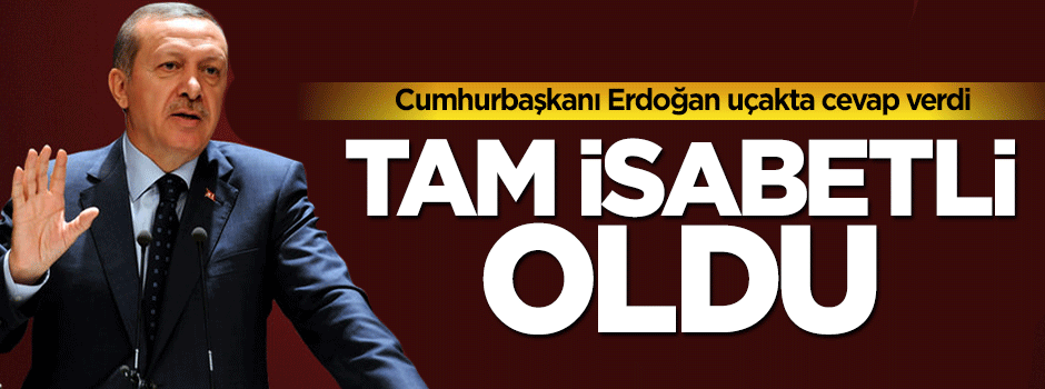Cumhurbaşkanı Erdoğan: Konuşmam tam isabetli oldu