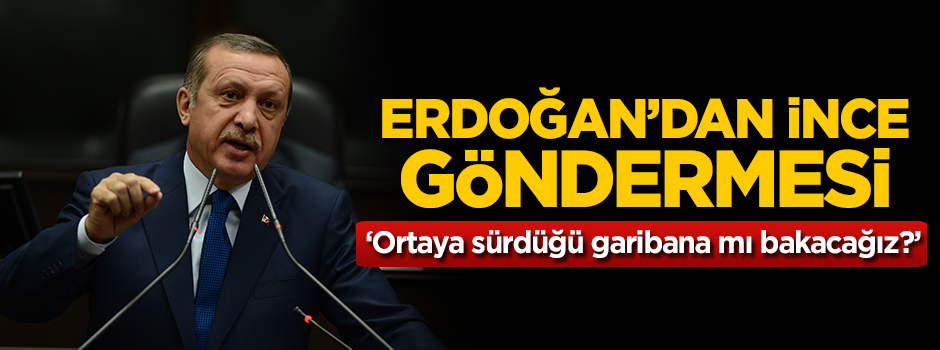 Cumhurbaşkanı Erdoğan: Ortaya sürdüğü garibana mı bakacağız?