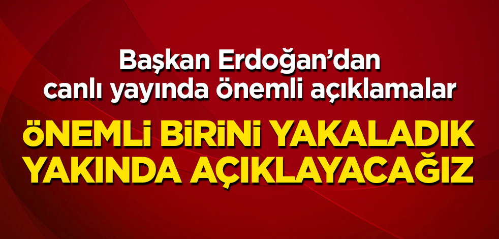 Cumhurbaşkanı Erdoğan'dan canlı yayında önemli açıklamalar!