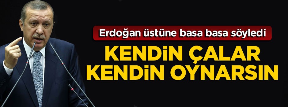 Erdoğan'dan Trump'a mesaj: Sen çalar sen oynarsın