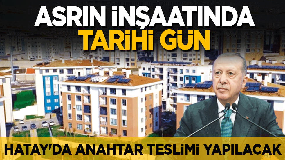 Cumhurbaşkanı Erdoğan, konut teslimi için Hatay'a gidecek! Asrın inşa seferberliğinde final saati