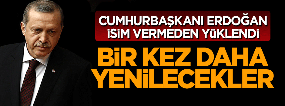 Cumhurbaşkanı Erdoğan: Korkaklar 8. defa yenilecek
