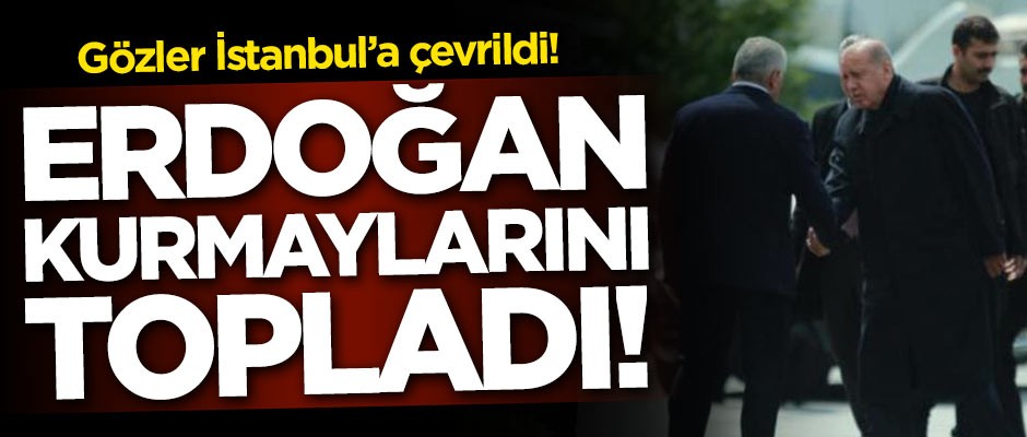 Cumhurbaşkanı Erdoğan kritik toplantı için İstanbul İl Başkanlığı'nda