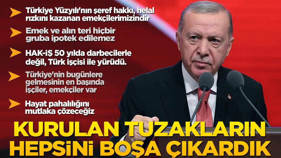 Cumhurbaşkanı Erdoğan: Kurulan tuzakları boşa çıkardık!