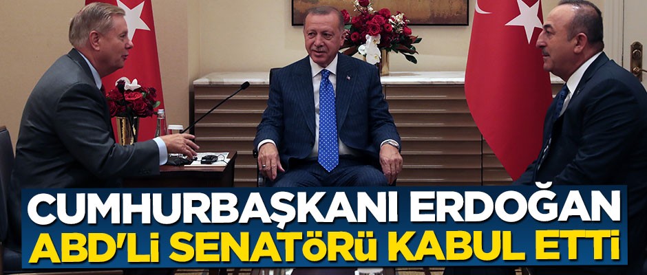 Cumhurbaşkanı Erdoğan, Lindsey Graham'ı kabul etti!