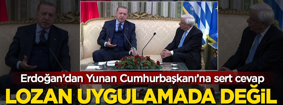 Cumhurbaşkanı Erdoğan: Lozan uygulamada değil