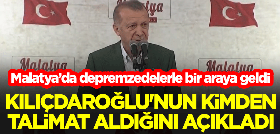 Cumhurbaşkanı Erdoğan Malatya'da konuştu: Bay Bay Kemal talimatı Kandil'den alıyor