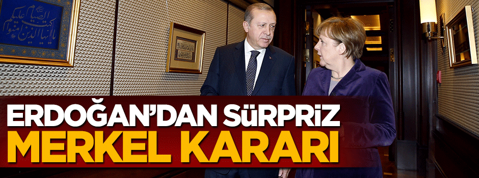 Cumhurbaşkanı Erdoğan Merkel'le görüşecek