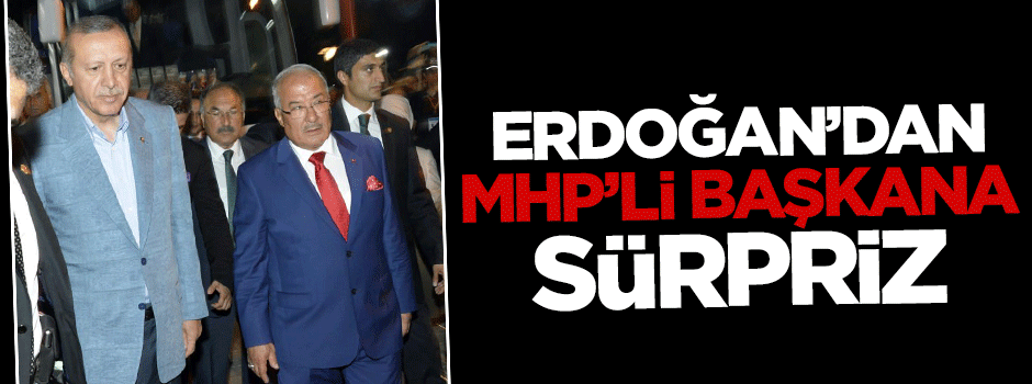 Cumhurbaşkanı Erdoğan MHP'li başkanı ziyaret etti