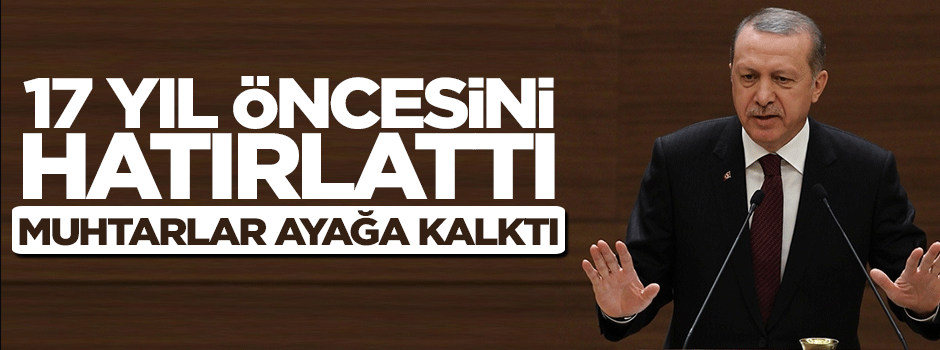 Cumhurbaşkanı Erdoğan: Muhtar bile olamazsın demişlerdi