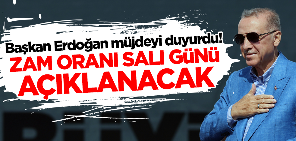 Cumhurbaşkanı Erdoğan müjdeyi duyurdu! Zam oranı salı günü açıklanacak