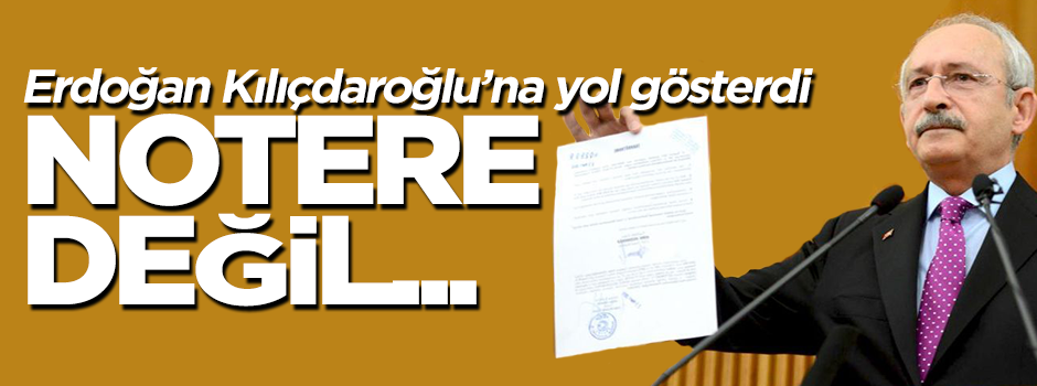 Cumhurbaşkanı Erdoğan: Notere değil, millete gideceksin