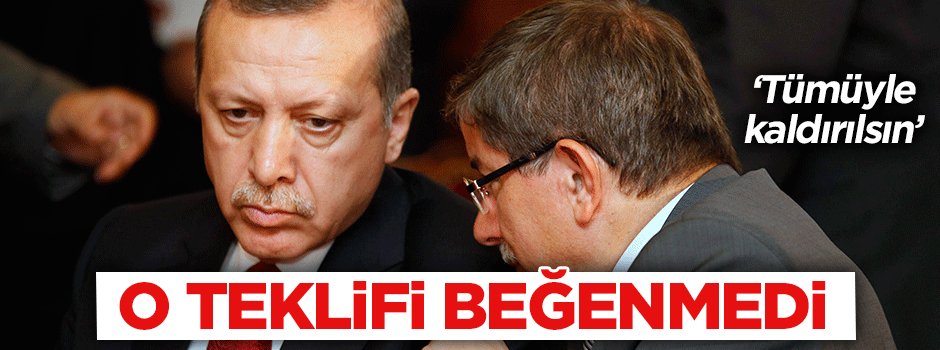Cumhurbaşkanı Erdoğan o teklifi beğenmedi