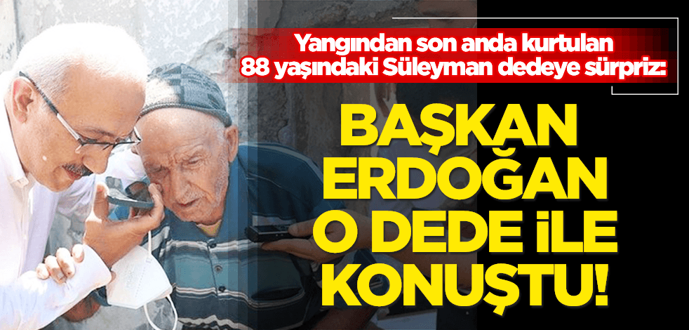 Cumhurbaşkanı Erdoğan, o vatandaşla telefonda görüştü!
