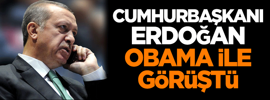 Cumhurbaşkanı Erdoğan, Obama ile görüştü