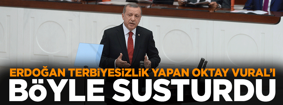 Cumhurbaşkanı Erdoğan Oktay Vural'ı böyle susturdu