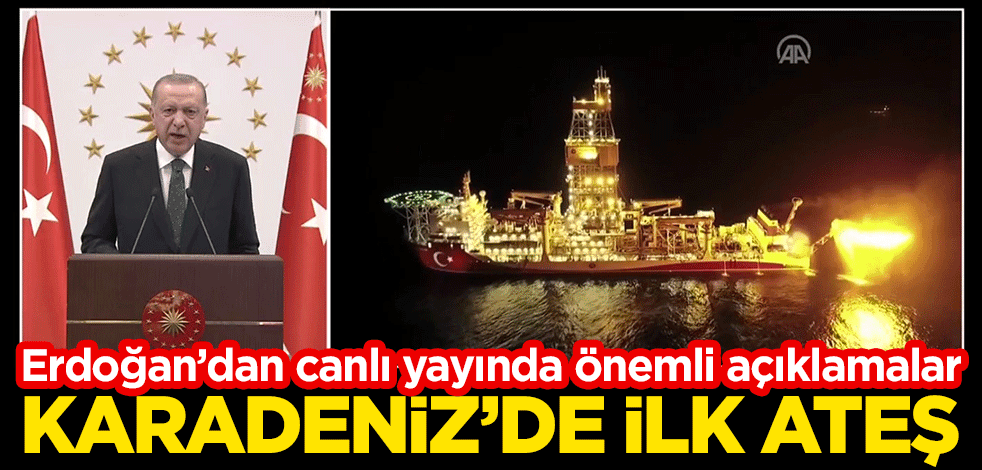 Cumhurbaşkanı Erdoğan'dan önemli açıklamalar! Karadeniz doğal gazında ilk ateş