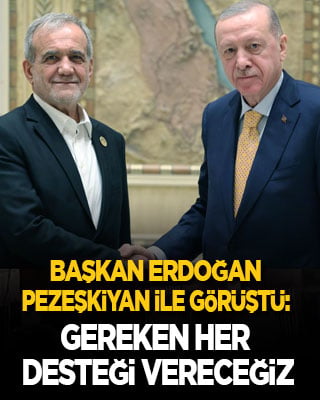 Cumhurbaşkanı Erdoğan Pezeşkiyan ile görüştü: Üzerimize düşeni yapacağız!