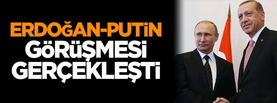 Cumhurbaşkanı Erdoğan, Putin ile bir araya geldi