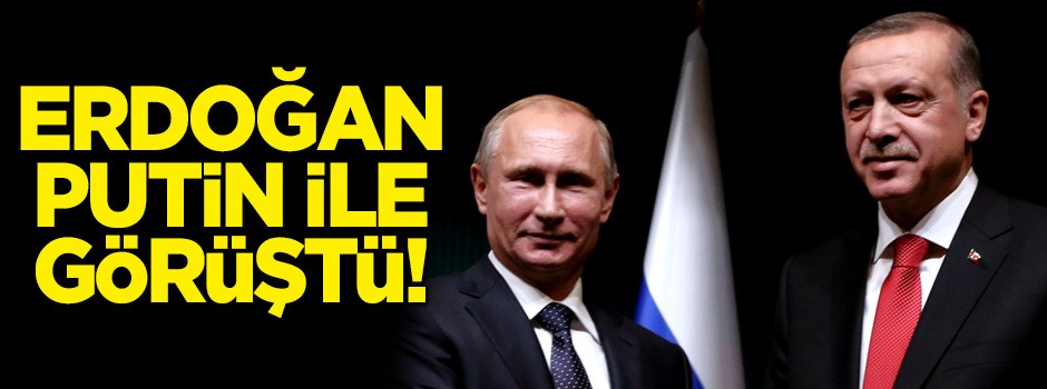 Cumhurbaşkanı Erdoğan Putin ile görüştü