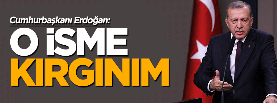 Cumhurbaşkanı Erdoğan: Putin'e kırgınım