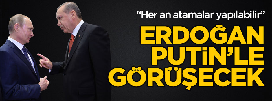 Cumhurbaşkanı Erdoğan Putin'le görüşecek