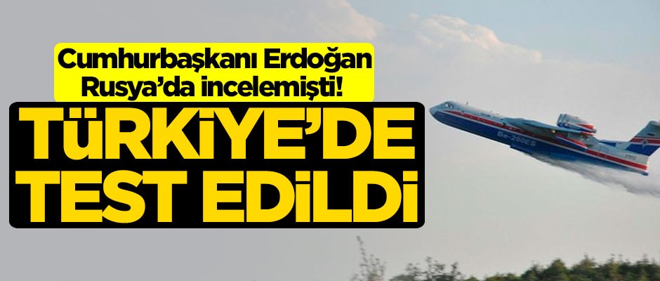 Cumhurbaşkanı Erdoğan Rusya'da incelemişti! Türkiye'de test edildi