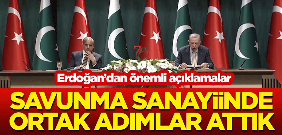 Cumhurbaşkanı Erdoğan: Savunma sanayiinde ortak adımlar attık