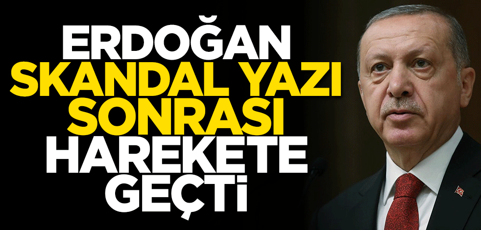 Cumhurbaşkanı Erdoğan skandal yazı hakkında suç duyurusunda bulundu